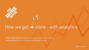 We're ready to help you start your next home improvement project. The Home Depot How We Get It Done With Analytics
