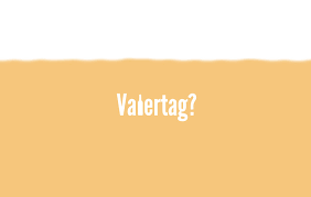 Doch woher stammt der brauch? Vatertag Und Himmelfahrt Was Haben Die Feste Gemeinsam