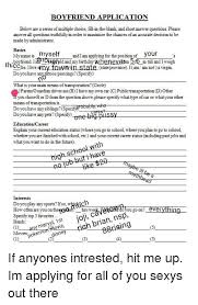 Those freaky questions to ask a boy when sent via text give him time to think before he replies. Boyfriend Application Below Are A Series Of Multiple Choice Fll Im The Blank And Short Answer Questions Please Answer All Questions Truthfully In Order To Maximize The Chances Of An Accurate Decision To Be Made