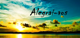 Alegrai-vos sempre no Senhor" - Reflexão da Semana