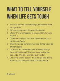 7 Things People Say To Themselves To Get Through Hard Times When Life Gets Tough Self Self Help