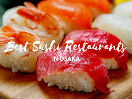 Sushi chefs did an awesome job on sushi presentation; 5 Best Sushi In Osaka 2021 Japan Web Magazine