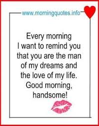 Good Morning Love Quotes For Him Good Morning Quotes For Him Morning Love Quotes Birthday Quotes For Him