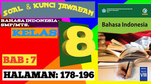 Berikut ini adalah soal dan pembahasan jawaban penilaian tengah semester 1 gasalganjil mata pelajaran matematika kelas 8 smpmts berdasar kurikulum 2013 edisi revisi 2017 yang meliputi pokok bahasan pola bilangan koordinat kartesius relasi. Soal Kunci Jawaban Bahasa Indonesia Smp Kelas 8 Bab 7 Halaman 178 196 Youtube