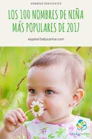 Los 100 Nombres De Nina Mas Populares En 2017 Nombres Para Bebes Ninos Nombres De Ninas Nombres Para Ninos Bonitos
