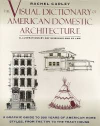 The Visual Dictionary Of American Domestic Architecture Henry Holt Reference Book Carley Rachel Skibinski Ray Lam Ed 9780805026467 Amazon Com Books