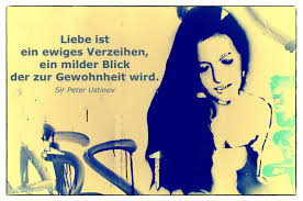 Liebe Ist Ein Ewiges Verzeihen Ein Milder Blick Der Zur Gewohnheit