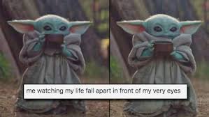 Due to this, we've collected the funniest memes and these will give you a good chuckle. Baby Yoda Drinking Soup Memes Are The Purest Thing On The Internet Right Now Popbuzz