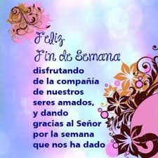 Imagenes Con Deseos Que Tengas Buen Fin De Semana Saludos Feliz Fin De Semana Feliz Dia De Accion De Gracias Fin De Semana