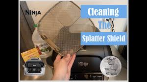 How To Clean Your Ninja Foodi Grill Splatter Shield Youtube