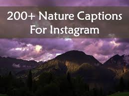 Here Is Our Collection Of 200 Nature Captions For Instagram Find More At The Quote Nature Captions For Instagram Instagram Captions Good Instagram Captions