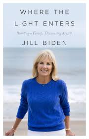 Jill biden holds two master's degrees and a doctorate in education from the university of delaware.credit.eve edelheit for the do people who go by dr. Where The Light Enters Building A Family Discovering Myself Biden Jill 9781250182326 Amazon Com Books