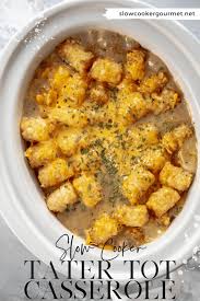 Best cauliflower cheesy tater tot casserole recipe. Slow Cooker Tater Tot Casserole Slow Cooker Gourmet