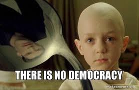 Easily add text to images or memes. There Is No Democracy There Is No Democracy Make A Meme