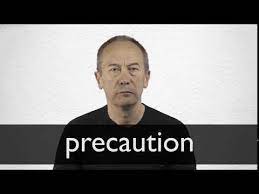 Safety is a state in which hazards and conditions leading to physical, psychological or material harm are controlled in order to preserve the health and. Precaution Definition And Meaning Collins English Dictionary