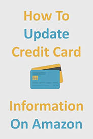 How to add someone to your credit card as an authorized user depending on your credit card issuer, it may not cost anything to add an authorized user to your credit card account. How To Update Credit Card Information On Amazon Delete Add Or Edit Credit Cards On Your Account In 30 Seconds Step By Step Guide With Screenshots M Scott Willie Ebook Amazon Com