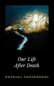 Swedenborg & the work of the foundation. Our Life After Death Ebook By Emanuel Swedenborg 9788892860407 Rakuten Kobo United States