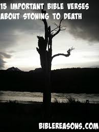 If anyone kills a person, the murderer shall be put to death on the evidence of witnesses. 15 Important Bible Verses About Stoning To Death