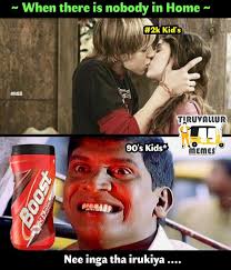 When There Is No One In Home 2k Kids Vs 90s Kids Meme Tamil Memes