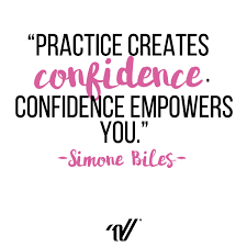Practice creates confidence. Confidence empowers you." -Simone Biles |  Cheerleading quotes, Inspirational gymnastics quotes, Practice quotes
