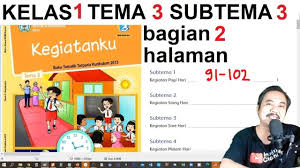 Tema 3 Kelas 1 Halaman Subtema 2 74 90 Kegiatanku Bagian 1 Rev 2017 Youtube