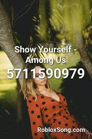 Show Yourself Among Us Roblox Id Roblox Music Codes Roblox Shows Music
