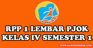 Maybe you would like to learn more about one of these? Rpp 1 Lembar Pjok Kelas Iv Semester 1 Sang Pendidik