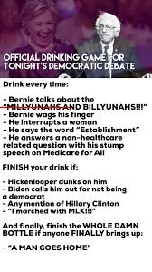 Official Drinking Game For Tonight S Democratic Debate Sorry In Advance To My Liver Enough Sanders Spam