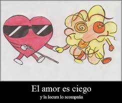 El Amor Es Ciego Amor Chistoso Frases De Amor Chistosas Amor