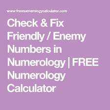 check fix friendly enemy numbers in numerology free