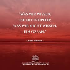 Ein Tropfen Liebe Ist Mehr Als Ein Ozean Verstand Inspirierende Zitate Was Wir Wissen Ist Ein Tropfen Was Wir Nicht Wissen Ein Ozean Isaac Newton Zitate Wissen Starnberger See Isaac Newton