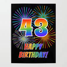 43rd Birthday 43 Happy Birthday W Rainbow Spectrum Colors Fun Fireworks Inspired Pattern Poster By Aponxdesigns Society6