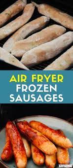 Air Fryer Frozen Sausage Links Recipe This Recipe Instant Recipes Recipes Air Fryer Recipes Chicken