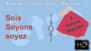 Conjugate the french verb être in all tenses: La Conjugaison Le Verbe Etre Imperatif Present Hd Youtube