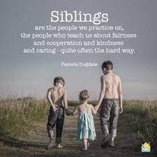 Maybe you would like to learn more about one of these? Siblings Quotes 51 Famous Quotes To Make You Feel Grateful Sibling Quotes Inspirational Quotes Siblings Happy Mothers Day Messages