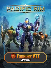 Pacific Rim, an Everyday Heroes Cinematic Adventure | Foundry Virtual  Tabletop