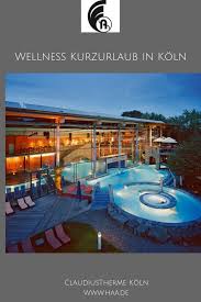 Entspannung In Der Claudius Therme Und Ubernachtung Im Designhotel In Koln Hotel Kurzurlaub Wellness Koln Cologne Design S Therme Kurzurlaub Hotel Koln