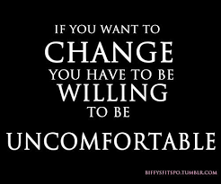 Be Uncomfortable Quotes To Live By Inspirational Quotes All Quotes