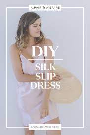If your dress is not lined or if it doesnot come with a built in slip it is a good idea to wear a separate slips can be made in any length keeping in mind your height and the length of your clothes you will. Diy Silk Slip Dress Collective Gen