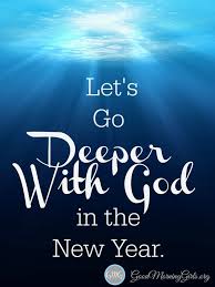 Let S Go Deeper With God In The New Year Women Living Well Quotes About New Year Word Of God Women Living Well