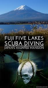 Fuji Five Lakes Scuba Diving Japan S Haunted Mansion Dive O Clock