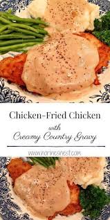Chicken Fried Chicken With Creamy Gravy Norine S Nest Recipe Chicken Fillet Recipes Chicken Recipes Juicy Chicken
