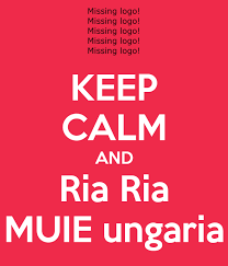 Ora standard (central european time (cet), utc +1) starts 31 octombrie, 2021. Keep Calm And Ria Ria Muie Ungaria Poster 00 Keep Calm O Matic