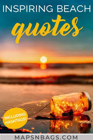 150 Best Beach Quotes Quotes About Beach W Hashtags Maps N Bags