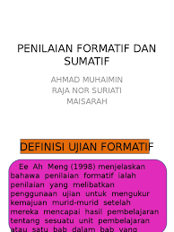 Penilaian hasil belajar merupakan proses pengumpulan informasi atau bukti yang dilakukan oleh pendidik tentang capaian pembelajaran peserta didik. Penilaian Formatif Dan Sumatif