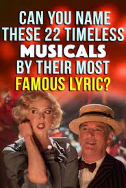 Quiz Can You Name These 22 Timeless Musicals By Their Most Famous Lyric Musical Quiz Movie Quizzes Movie Quiz