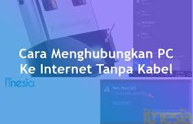 Panduan cara mengaktifkan wifi di komputer dan laptop. Cara Menyambungkan Wifi Ke Komputer Tanpa Kabel Itnesia
