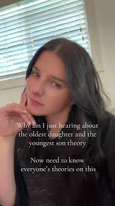 #oldestdaughter #youngestson #theories