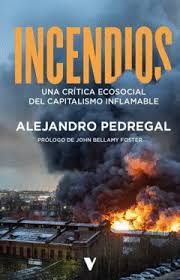 INCENDIOS | UNA CRÍTICA ECOSOCIAL DEL CAPITALISMO INFLAMABLE Traficantes de  Sueños