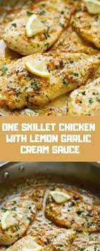 One Skillet Chicken With Lemon Garlic Cream Sauce Chicken Recipes Garlic Cream Sauce Lemon Garlic Butter Sauce